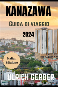 Kanazawa Guida Di Viaggio 2024