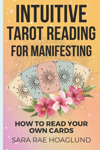 Intuitive Tarot Reading for Manifesting