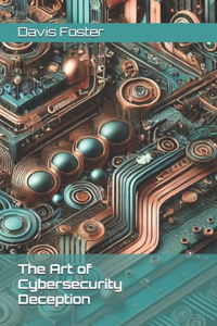Art of Cybersecurity Deception