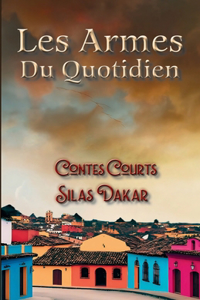 Les Armes Du Quotidien
