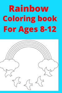 Rainbow Coloring book For Ages 8 -12