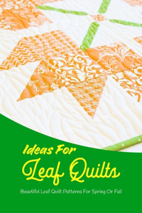 Ideas For Leaf Quilts