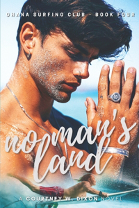 No Man's Land - A M/M Hawaiian Surfing Age Gap Student Romance (Ohana Surfing Club - Book Four)