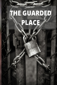 The Guarded Place