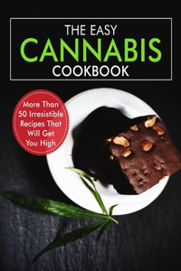 The Easy Cannabis Cookbook