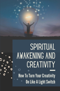 Spiritual Awakening And Creativity