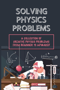 Solving Physics Problems