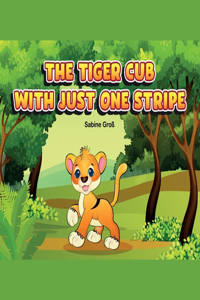 The tiger cub with just one stripe