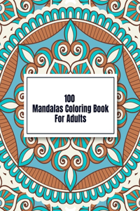 100 Mandalas Coloring Book For Adults