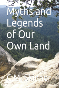 Myths and Legends of Our Own Land