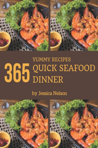 365 Yummy Quick Seafood Dinner Recipes