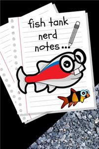 Fish Tank Nerd Notes