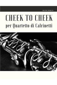 Cheek to Cheek per Quartetto di Clarinetti