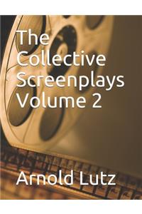 The Collective Screenplays Volume 2