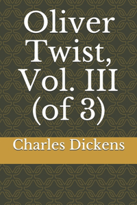 Oliver Twist, Vol. III (of 3)