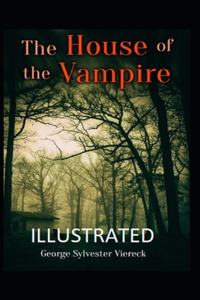 The House of the Vampire Illustrated