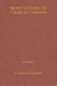 More Letters Of Charles Darwin