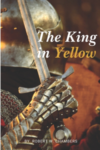 The King in Yellow by Robert W. Chambers