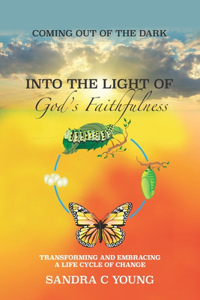 Coming Out of the Dark Into the Light of God's Faithfulness