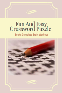 Fun And Easy Crossword Puzzle Books Complete Brain Workout