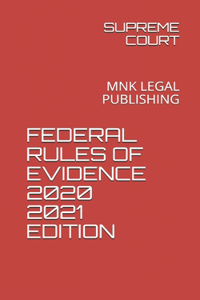 Federal Rules of Evidence 2020 2021 Edition