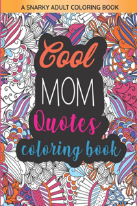 Cool Mom Quotes Coloring Book