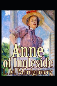 Anne of Ingleside by Lucy Maud Montgomery( illustrated edition)