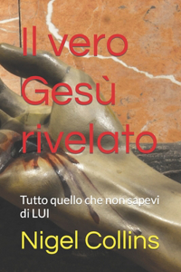 Il vero Gesù rivelato