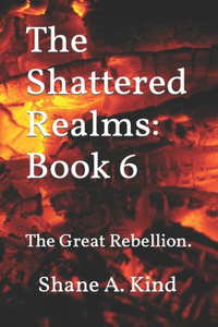 The Shattered Realms Book 6