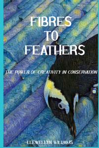 Fibres to Feathers