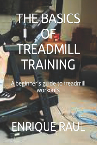 The Basics of Treadmill Training