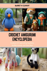 Crochet Amigurumi Encyclopedia