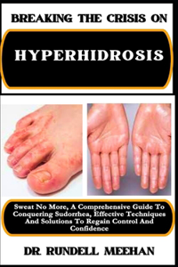 Breaking the Crisis on Hyperhidrosis