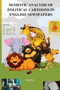 Semiotic analysis of political cartoons in english newspapers