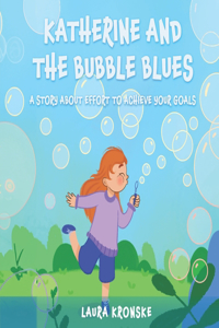Katherine and the bubble blues