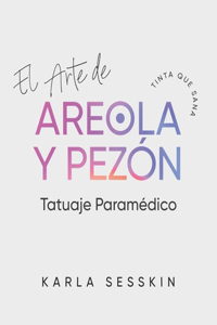 El Arte de Areola y Pezón Tatuaje Paramédico