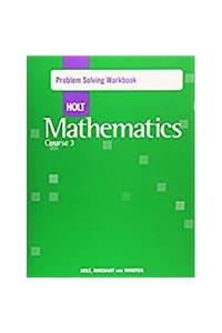 Holt Mathematics: Problem Solving Workbook Course 3