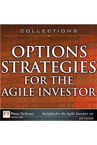 Options Strategies for the Agile Investor (Collection)