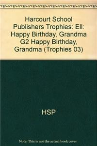Harcourt School Publishers Trophies: Ell Reader Grade 2 Happy Birthday, Grandma
