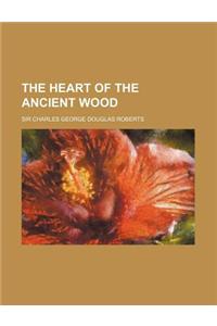 The Heart of the Ancient Wood