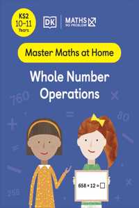 Maths — No Problem! Whole Number Operations, Ages 10-11 (Key Stage 2)
