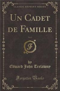 Un Cadet de Famille, Vol. 3 (Classic Reprint)