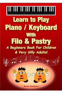 Learn to Play Piano / Keyboard With Filo & Pastry