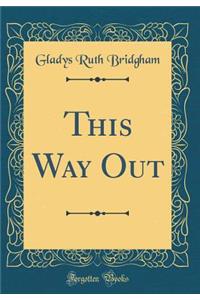 This Way Out (Classic Reprint)