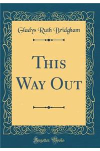 This Way Out (Classic Reprint)