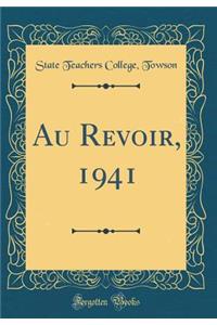 Au Revoir, 1941 (Classic Reprint)