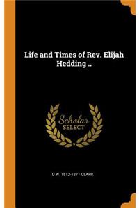 Life and Times of Rev. Elijah Hedding ..