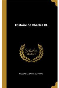 Histoire de Charles IX.