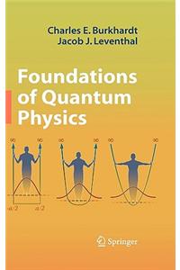 Foundations of Quantum Physics