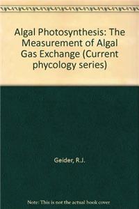 Algal Photosynthesis: The Measurement of Algal Gas Exchange